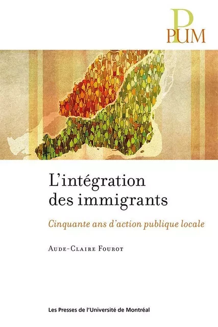 L'intégration des immigrants - Aude-Claire Fourot - Presses de l'Université de Montréal