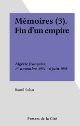 Mémoires (3). Fin d'un empire