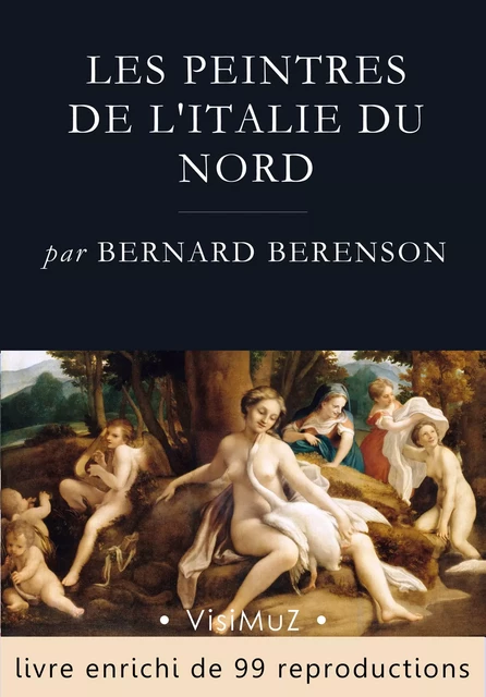 Les peintres de l'Italie du Nord - Bernard Berenson - VisiMuZ Editions