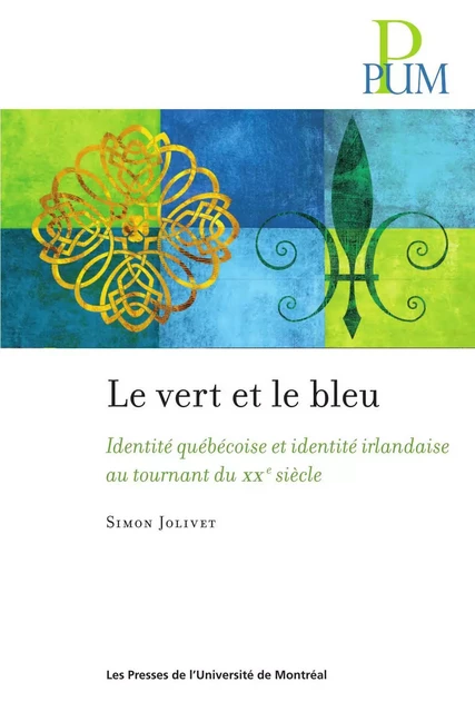 Le vert et le bleu - Simon Jolivet - Presses de l'Université de Montréal