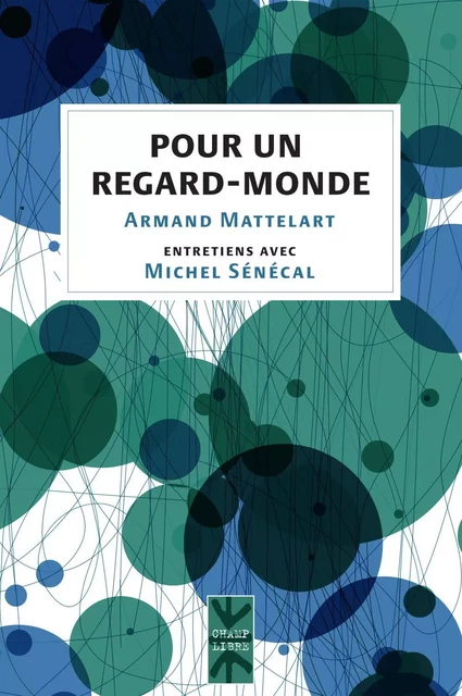 Pour un regard-monde - Armand Mattelart - Presses de l'Université de Montréal