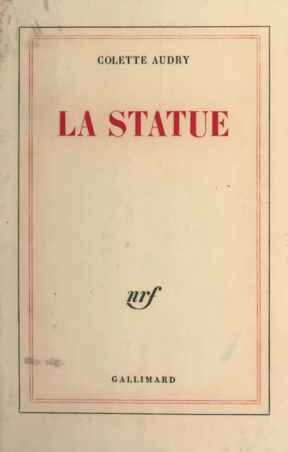 La statue - Colette Audry - (Gallimard) réédition numérique FeniXX