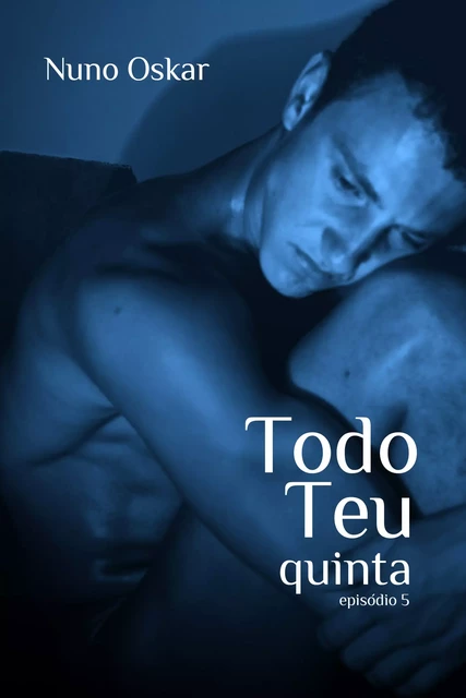 Todo Teu: Quinta - Nuno Oskar - INDEX ebooks