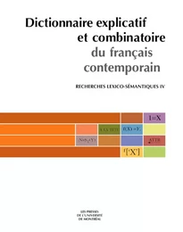 Dictionnaire explicatif et combinatoire du français contemporain. Recherches lexico-sémantiques IV