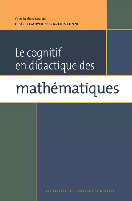 Le Cognitif en didactique des mathématiques -  Lemoyne, Gisèle et François Conne (dir.) - Presses de l'Université de Montréal