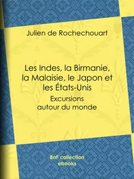 Les Indes, la Birmanie, la Malaisie, le Japon et les États-Unis