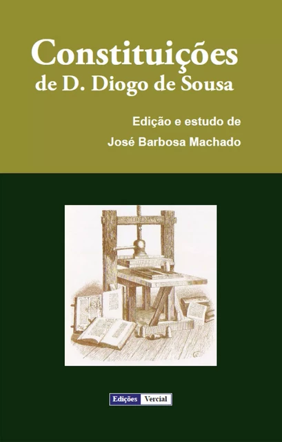 Constituições de D. Diogo de Sousa - Sousa D. Diogo De - Edições Vercial