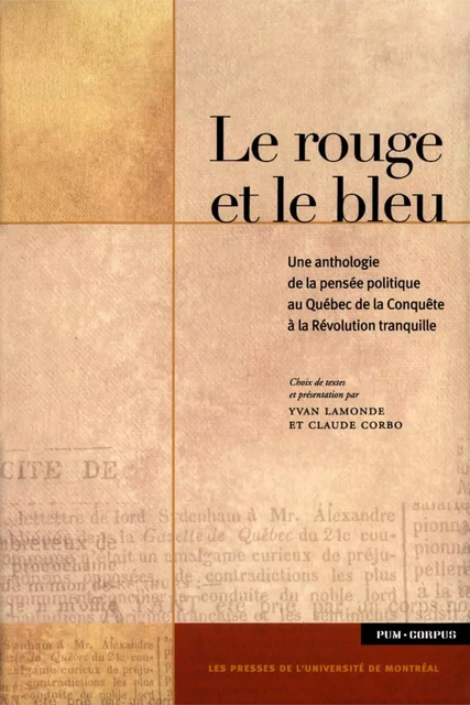 Le rouge et le bleu. Une anthologie de la pensée politique au Québec de la Conquête à la Révolution tranquille -  Lamonde, Yvan et Claude Corbo - Presses de l'Université de Montréal