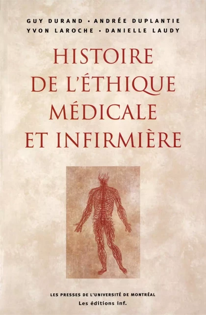 Histoire de l'éthique médicale et infirmière -  Durand, Guy, Andrée Duplantie, Yvon Laroche et Danielle Laudy - Presses de l'Université de Montréal