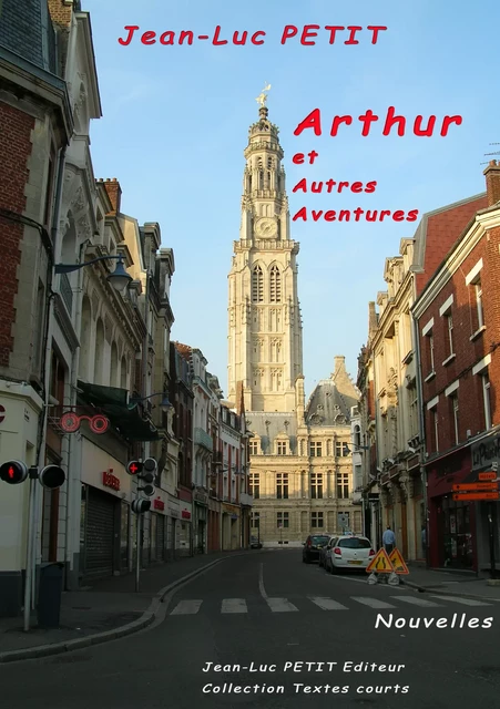 Arthur et Autres Aventures - Jean-Luc Petit - Jean-Luc PETIT Editions