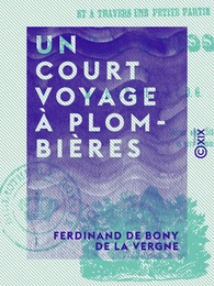 Un court voyage à Plombières