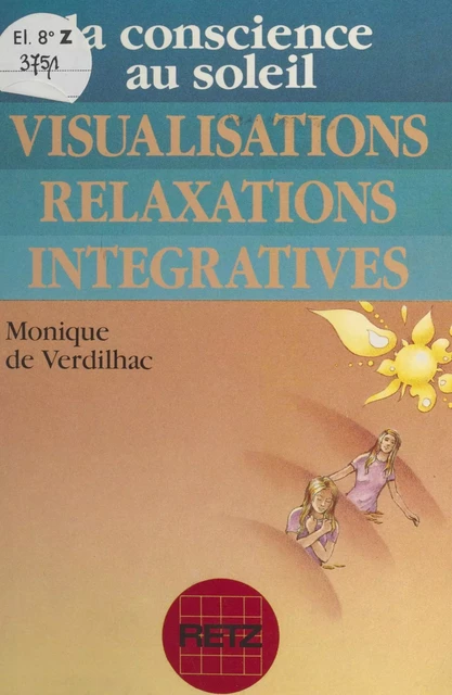 Visualisations relaxations intégratives - Monique de Verdilhac - (Retz) réédition numérique FeniXX