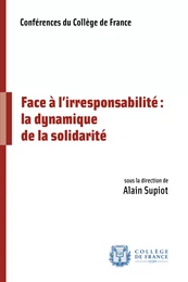 Face à l’irresponsabilité : la dynamique de la solidarité