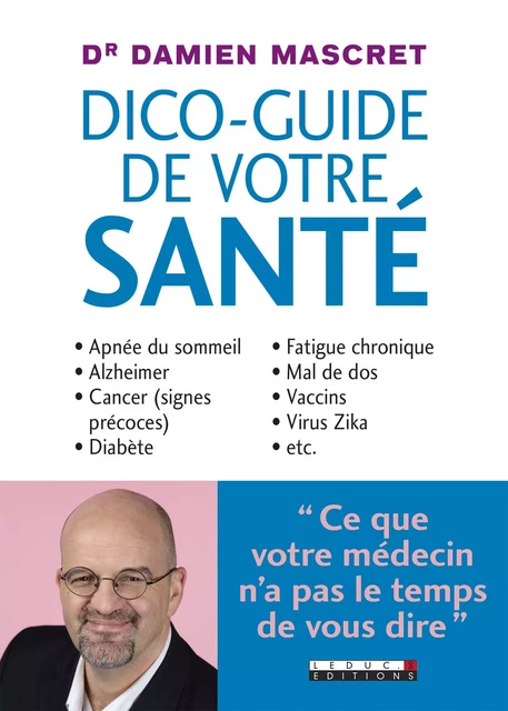 Dico-guide de votre santé - Dr. Damien Mascret - Éditions Leduc