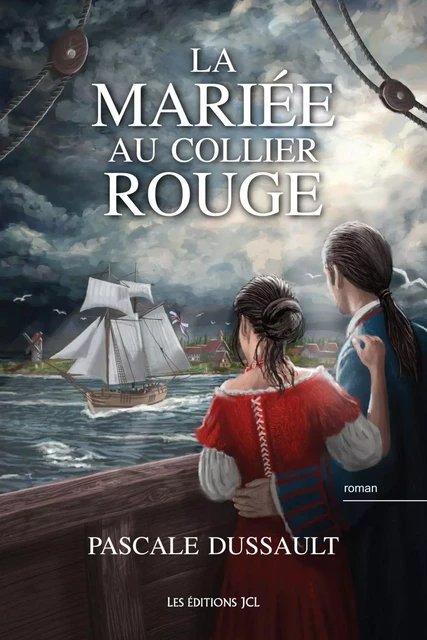 La Mariée au collier rouge - Pascale Dussault - Éditions JCL