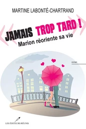 Jamais trop tard! : Marion réoriente sa vie