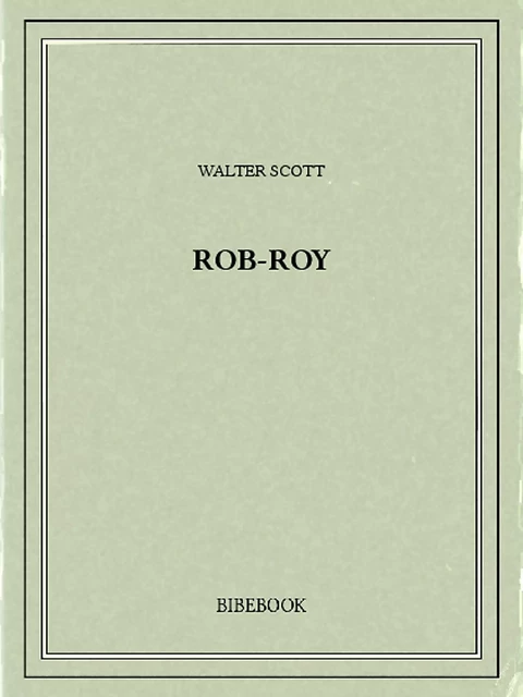 Rob-Roy - Walter Scott - Bibebook