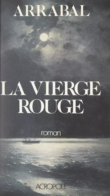 La vierge rouge - Fernando Arrabal - (Acropole) réédition numérique FeniXX