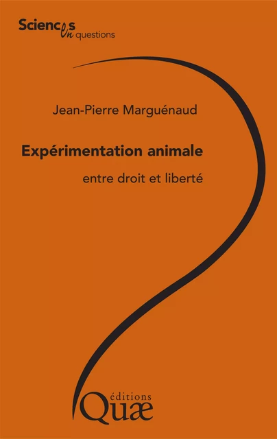 Expérimentation animale, entre droit et liberté - Jean-Pierre Marguénaud - Quae