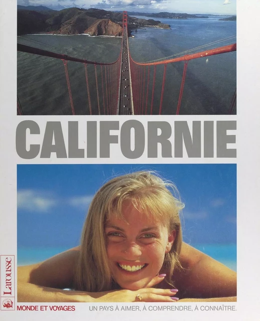 Californie - Patrick Bertrand, Monique Madiet, Malie Montagutelli - (Larousse) réédition numérique FeniXX