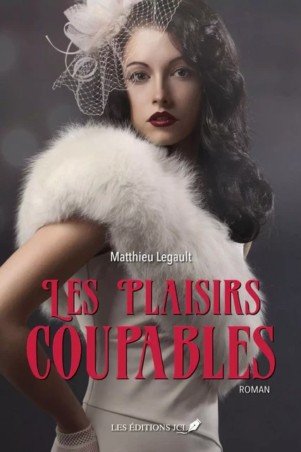 Les plaisirs coupables - Matthieu Legault - Éditions JCL