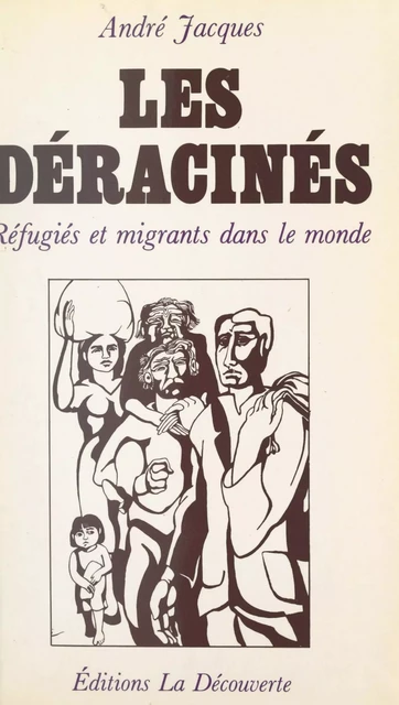 Les déracinés - André Jacques - (La Découverte) réédition numérique FeniXX