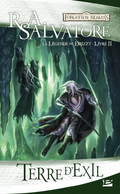 La Légende de Drizzt, T2 : Terre d'exil - R. A. Salvatore - Bragelonne