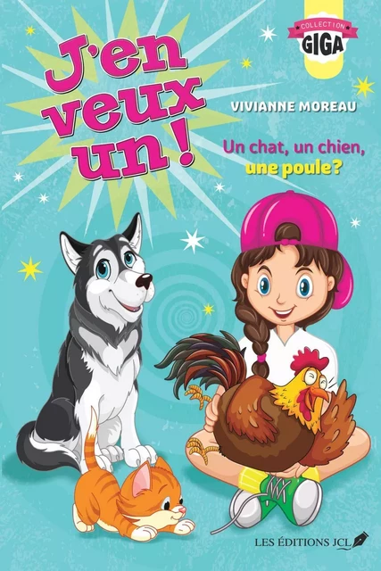 Un chien, un chat, une poule ? - Vivianne Moreau - Éditions JCL