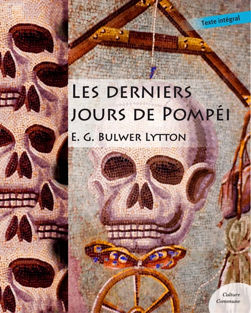 Les derniers jours de Pompéi - Sir Edward George Earle Bulwer-Lytton - Culture commune