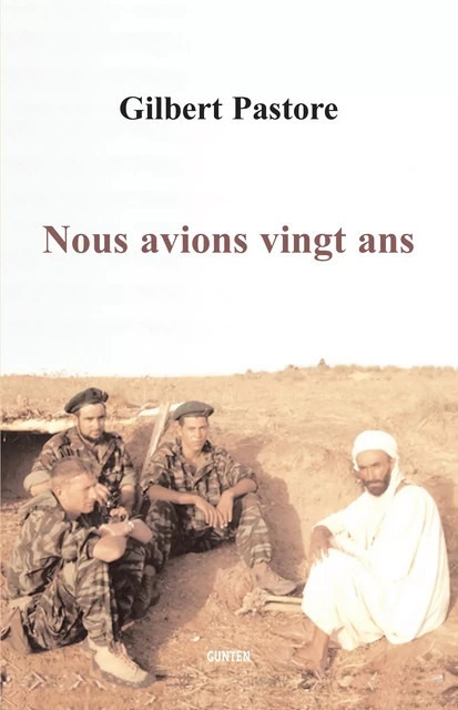 Nous avions vingt ans - Gilbert Pastore - Editions Gunten