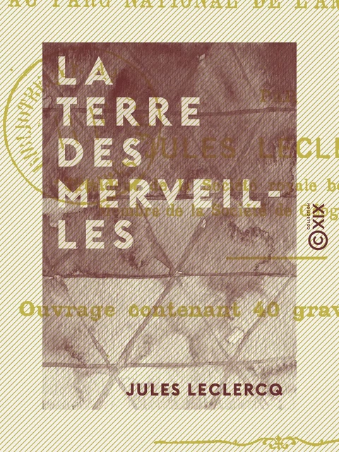 La Terre des merveilles - Jules Leclercq - Collection XIX