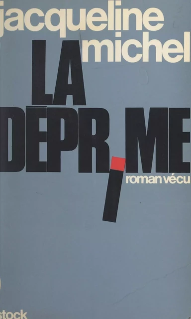 La déprime - Jacqueline Michel - (Stock) réédition numérique FeniXX