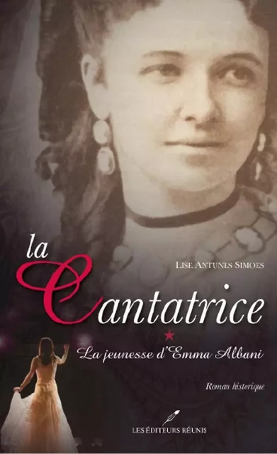 La jeunesse d'Emma Albani - Lise Antunes Simoes - Les Éditeurs réunis