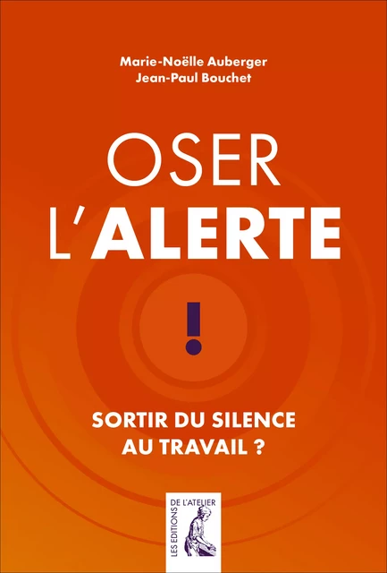 Oser l'alerte - Marie-Noëlle Auberger, Jean-Paul Bouchet - Éditions de l'Atelier