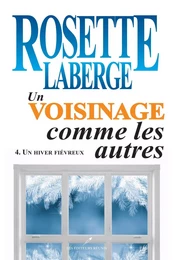 Un voisinage comme les autres 04 : Un hiver fiévreux