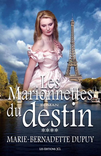 Les Marionnettes du destin - Marie-Bernadette Dupuy - Éditions JCL