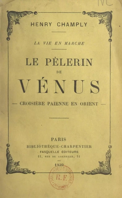 Le pèlerin de Vénus - Henry Champly - (Grasset) réédition numérique FeniXX