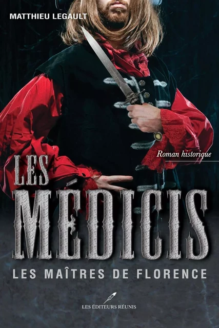 Les Médicis T.2 - Matthieu Legault - Les Éditeurs réunis