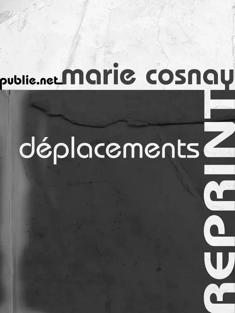 Déplacements - Marie Cosnay - publie.net