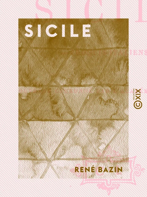 Sicile - René Bazin - Collection XIX