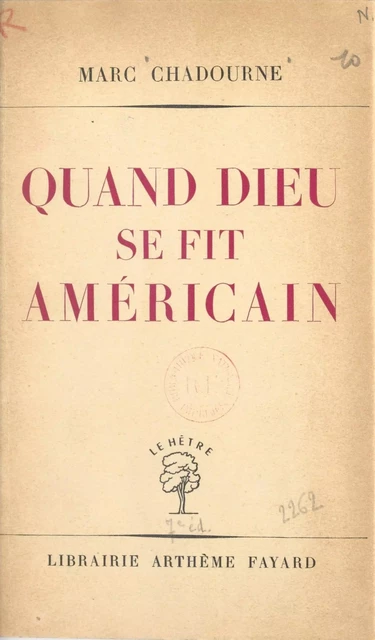 Quand Dieu se fit américain - Marc Chadourne - (Fayard) réédition numérique FeniXX