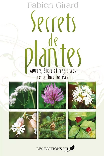 Secrets de plantes - Fabien Girard - Éditions JCL