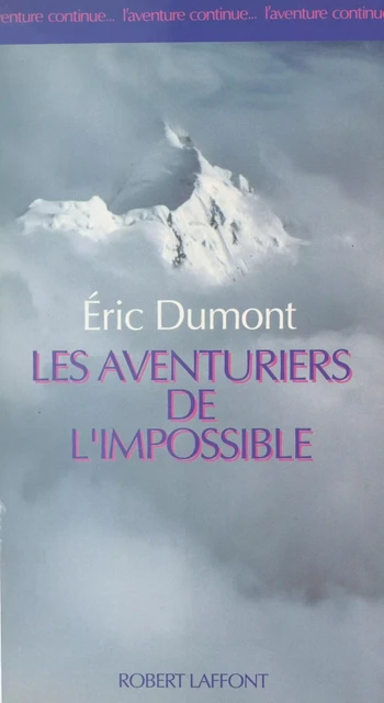 Les aventuriers de l'impossible - Éric Dumont - (Robert Laffont) réédition numérique FeniXX