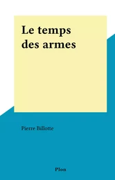 Le temps des armes