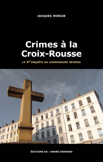 Crimes à la Croix-Rousse - Jacques Morize - Éditions AO