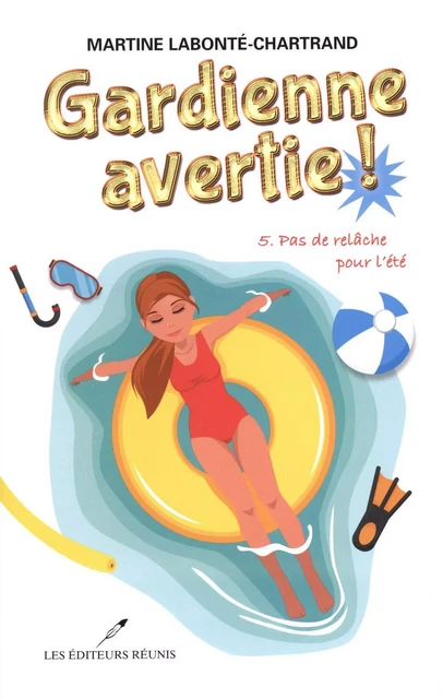 Gardienne avertie ! 05 :  Pas de relâche pour l'été - Martine Labonté-Chartrand - Les Éditeurs réunis