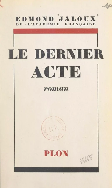 Le dernier acte - Edmond Jaloux - (Plon) réédition numérique FeniXX