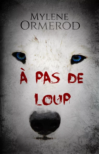 À pas de loup - Mylène Ormerod - Éditions Dreelune