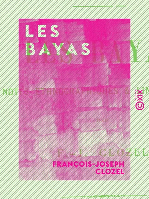 Les Bayas - François-Joseph Clozel - Collection XIX