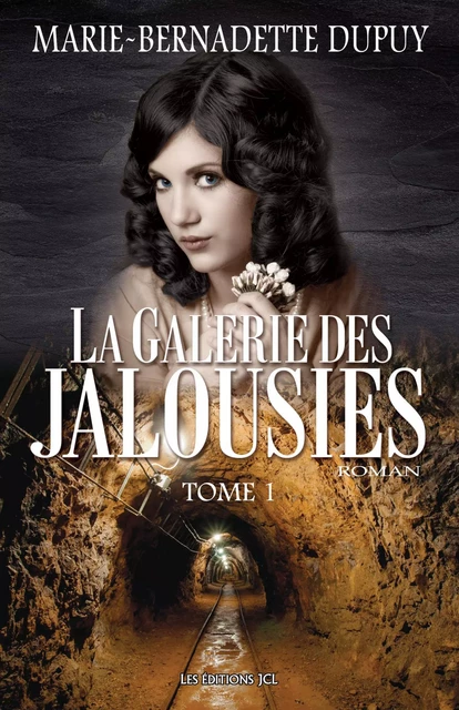 La Galerie des jalousies - Tome 1 - Marie-Bernadette Dupuy - Éditions JCL